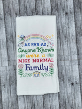 Load image into Gallery viewer, Cheeky As Far as Anyone Knows, We're a Nice Normal Family Sampler Towel