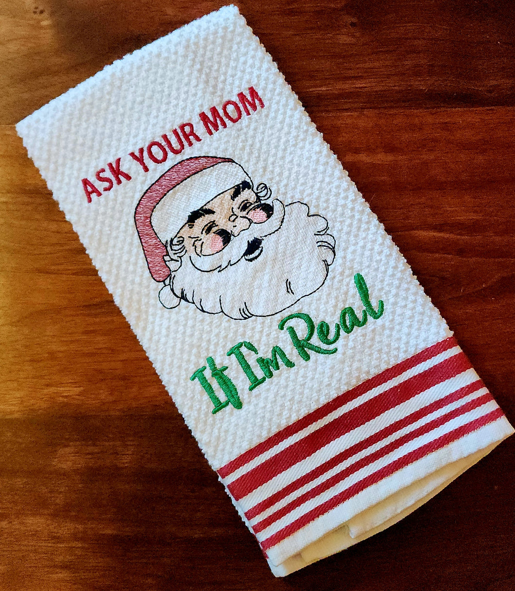 Funny Santa Hand Towel – “Ask Your Mom If I’m Real” – Christmas Kitchen Towel – Holiday Decor – Santa Claus Embroidered Towel – Gag Gift