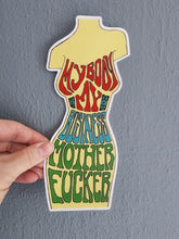 Load image into Gallery viewer, Vinyl Sticker - My Body My Business Mother Fucker - All Weather
